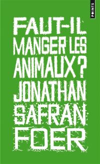 Faut-il manger les animaux ?