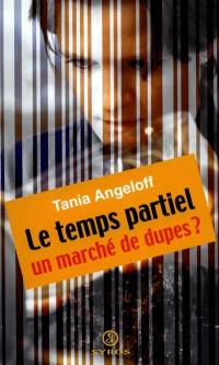 Le temps partiel, un marché de dupes