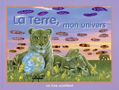 La Terre, mon univers