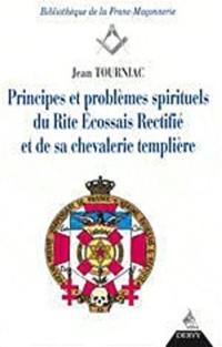 Principes et problèmes spirituels du rite écossais rectifié et de sa chevalerie templière