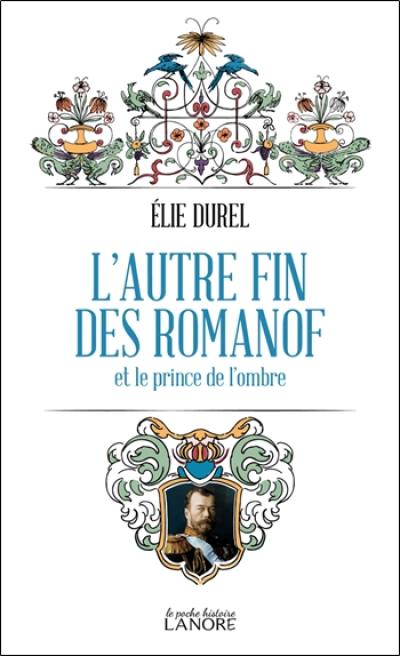 L'autre fin des Romanof et le prince de l'ombre