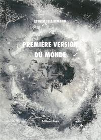 Première version du monde : récit