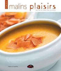 Soupes : 83 recettes pour cuisiner des soupes et des potages savoureux !