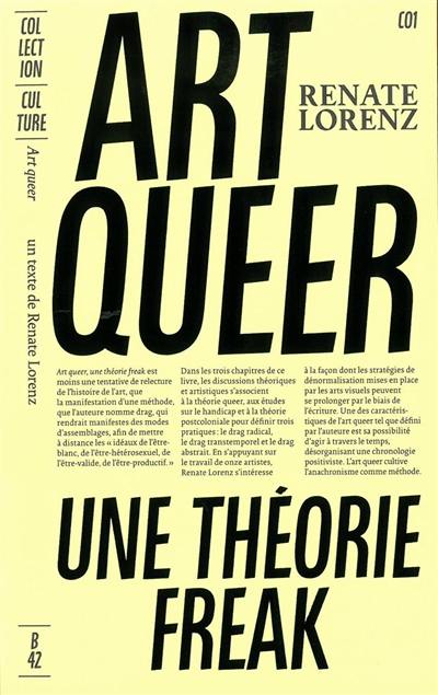 Art queer : une théorie freak : Amanda Baggs, Pauline Boudry, Bob Flanagan, Felix Gonzalez-Torres, Sharon Hayes, Zoe Leonard, Henrik Olesen, Jack Smith, Shinique Smith, Wu Ingrid Tsang et Ron Vawter