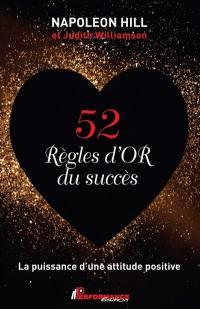 52 règles d'or du succès : puissance d'une attitude positive