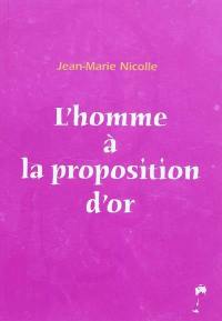 L'homme à la proposition d'or