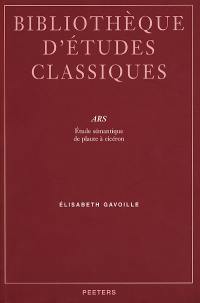 Ars : étude sémantique de Plaute à Cicéron