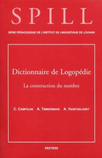 Dictionnaire de logopédie. Vol. 4. La construction du nombre