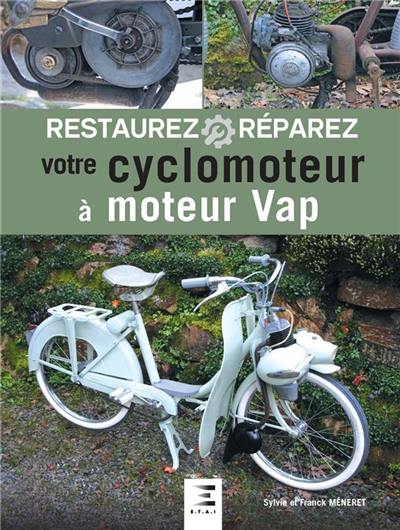 Restaurez, réparez votre cyclomoteur à moteur Vap