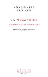 La mezzanine : le dernier récit de Catarina Quia