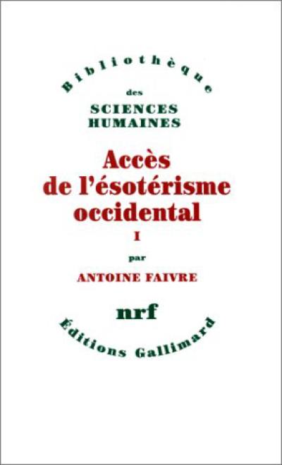 Accès de l'ésotérisme occidental. Vol. 1