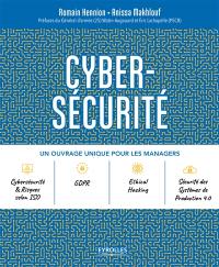 Cyber-sécurité : un ouvrage unique pour les managers : cybersécurité & risques selon ISO, GDPR, ethical hacking, sécurité des systèmes de production 4.0