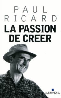 La passion de créer