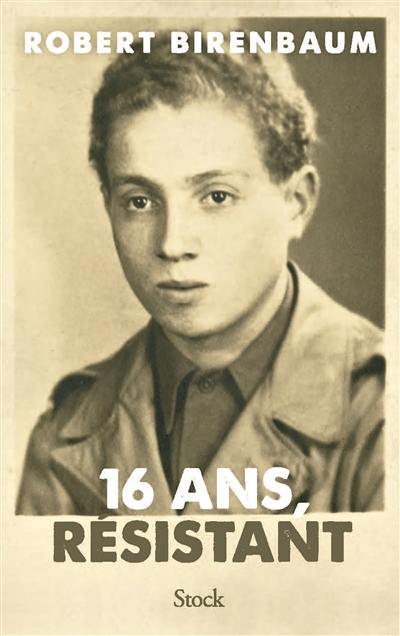 16 ans, résistant