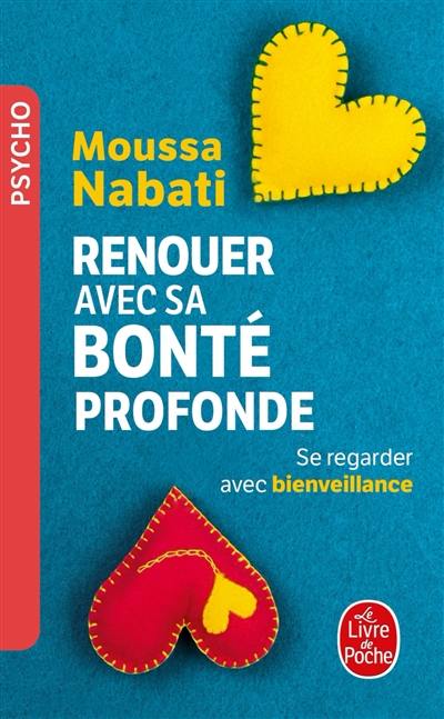 Renouer avec sa bonté profonde