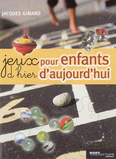 Jeux d'hier pour enfants d'aujourd'hui