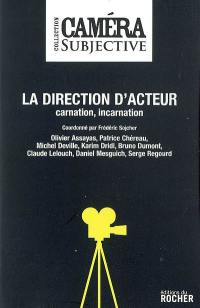 La direction d'acteur : carnation, incarnation