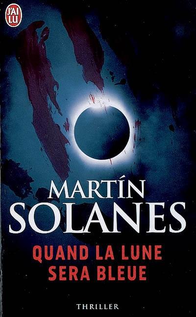 Suites majorquines. Vol. 1. Quand la lune sera bleue