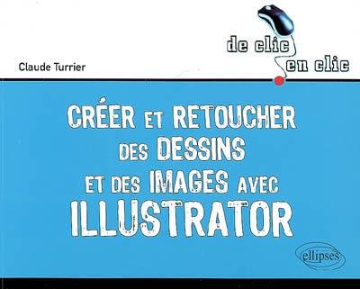 Créer et retoucher des dessins et des images avec Illustrator