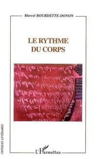 Le rythme du corps : Céline, Fitzgerald, Borges, Calvino, Guyotat, Sollers, Pleynet