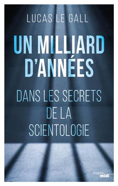 Un milliard d'années : dans les secrets de la scientologie