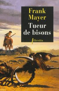 Tueur de bisons : récit