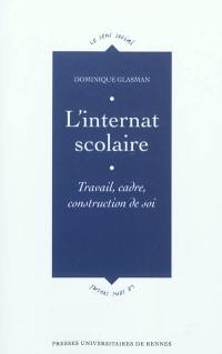 L'internat scolaire : travail, cadre, construction de soi