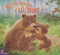 Ne t'en fais pas, petit ours !