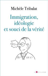 Immigration, idéologie et souci de la vérité