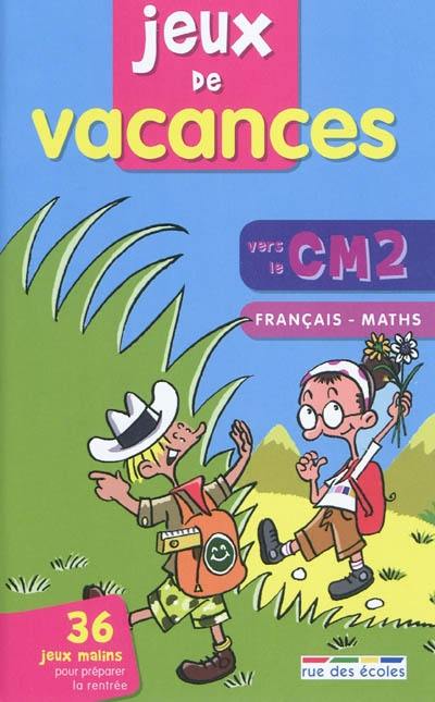 Jeux de vacances, vers le CM2 : français, maths