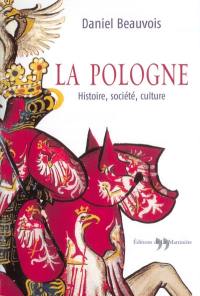 La Pologne : histoire, société, culture