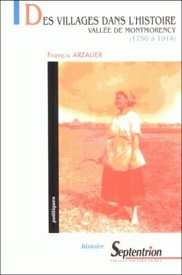 Des villages dans l'histoire : vallée de Montmorency 1750-1914