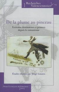 De la plume au pinceau : écrivains dessinateurs et peintres depuis le romantisme