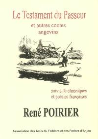 Le testament du passeur : et autres contes angevins : suivis de chroniques et poésies françaises