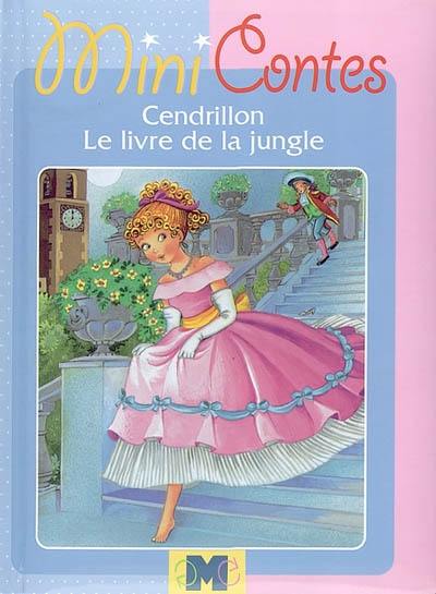 Cendrillon. Le livre de la jungle