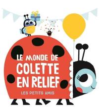 Le monde de Colette en relief : les petits amis