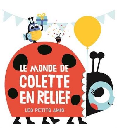 Le monde de Colette en relief : les petits amis