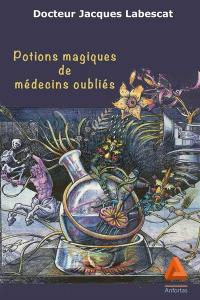 Potions magiques de médecins oubliés