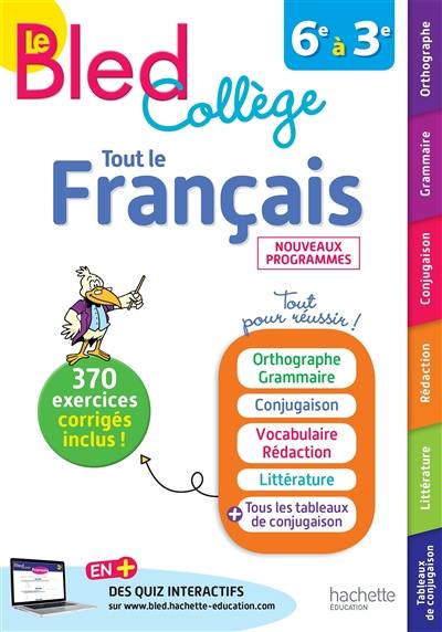 Le Bled tout le français : collège, 6e à 3e : nouveaux programmes