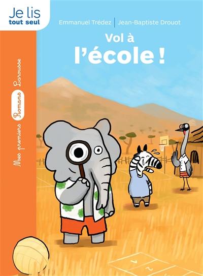 Le détective de la savane. Vol à l'école !