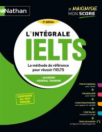 L'intégrale IELTS : la méthode de référence pour réussir l'IELTS : academic, general training, conforme au test officiel