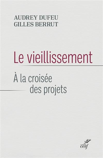 Le vieillissement : à la croisée des projets