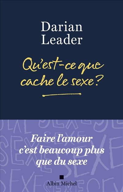 Qu'est-ce que cache le sexe ?