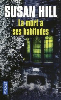 Une enquête de Simon Serrailler. Vol. 4. La mort a ses habitudes