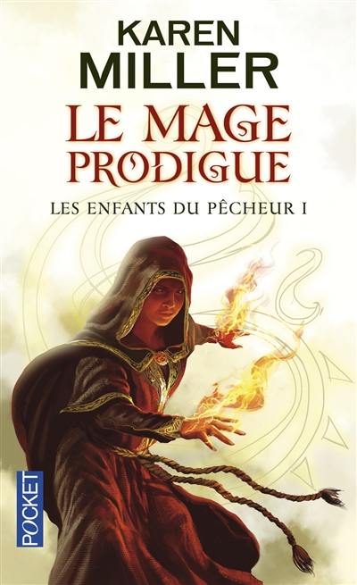 Les enfants du pêcheur. Vol. 1. Le mage prodigue