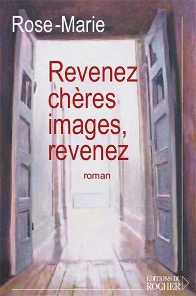 Revenez chères images, revenez