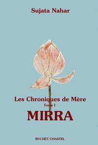 Les chroniques de Mère. Vol. 1. Mirra