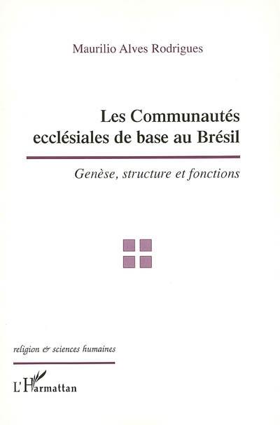 Les communautés ecclésiales de base au Brésil : genèse, structure et fonctions