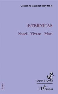 Aeternitas : nasci, vivere, mori