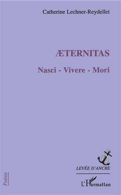 Aeternitas : nasci, vivere, mori